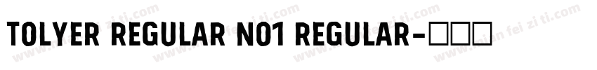 Tolyer Regular no1 Regular字体转换